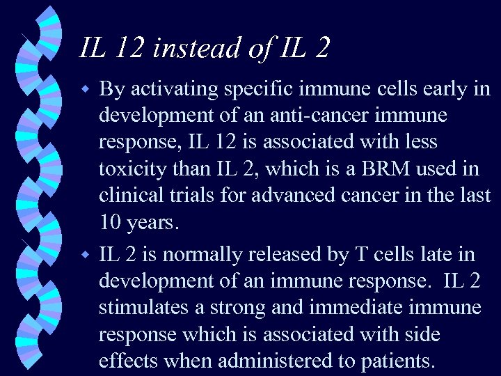 IL 12 instead of IL 2 By activating specific immune cells early in development