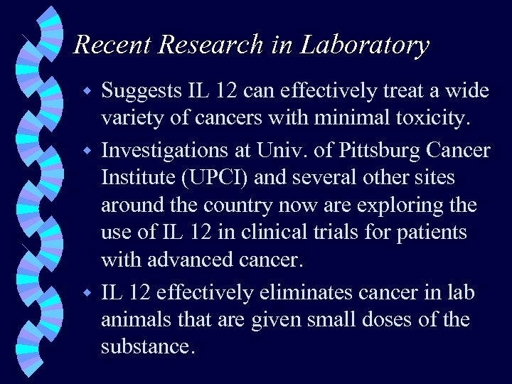 Recent Research in Laboratory Suggests IL 12 can effectively treat a wide variety of