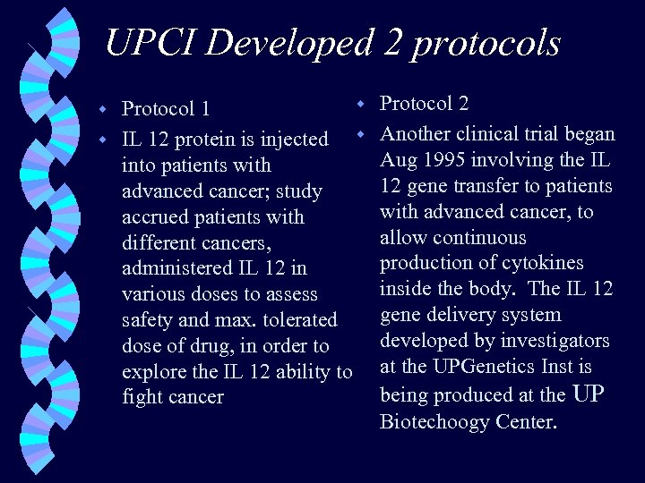 UPCI Developed 2 protocols w Protocol 1 w w IL 12 protein is injected