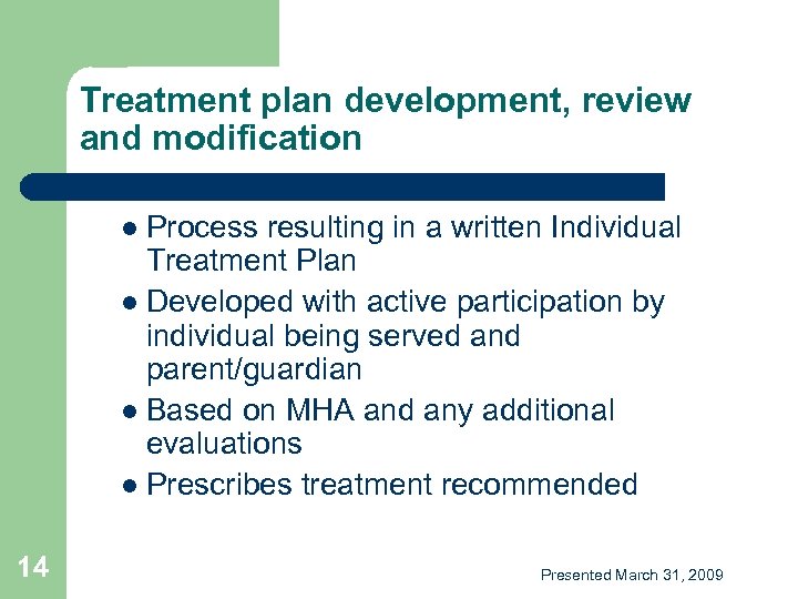 Treatment plan development, review and modification Process resulting in a written Individual Treatment Plan