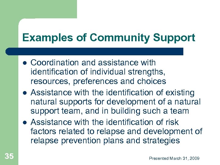 Examples of Community Support l l l 35 Coordination and assistance with identification of