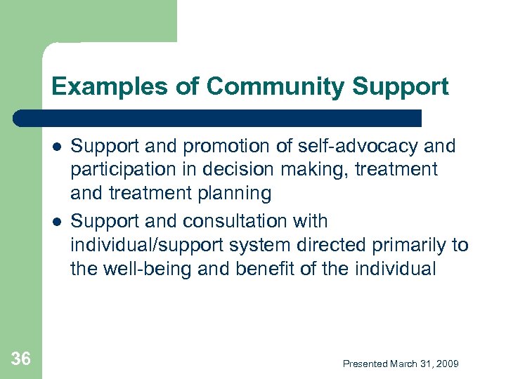 Examples of Community Support l l 36 Support and promotion of self-advocacy and participation