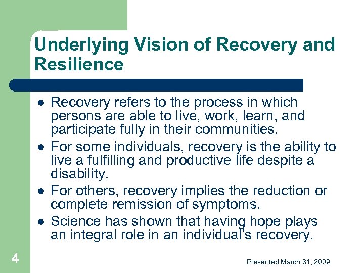 Underlying Vision of Recovery and Resilience l l 4 Recovery refers to the process