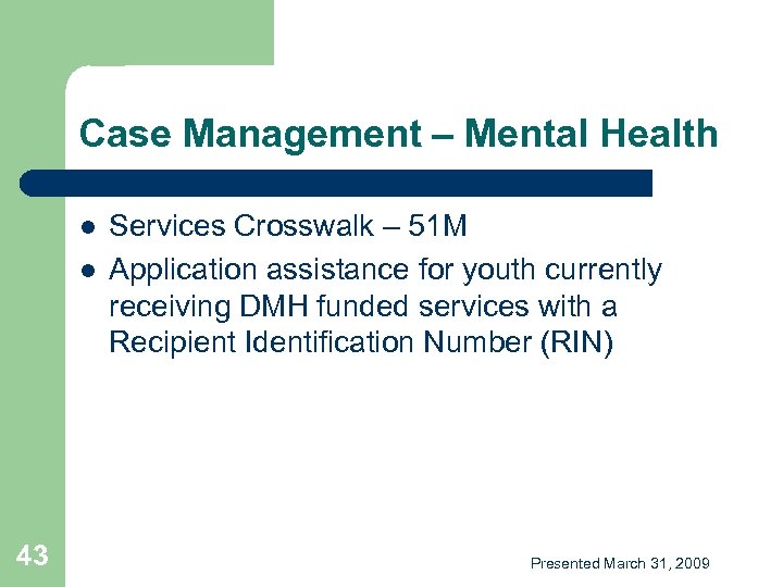 Case Management – Mental Health l l 43 Services Crosswalk – 51 M Application