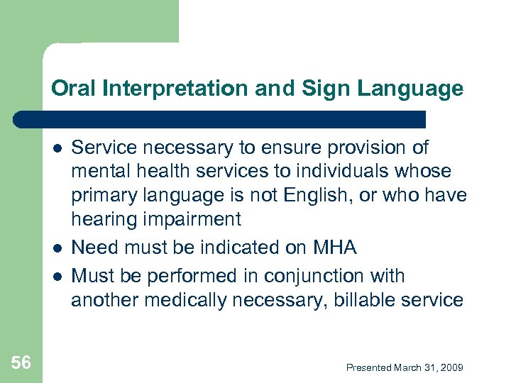 Oral Interpretation and Sign Language l l l 56 Service necessary to ensure provision