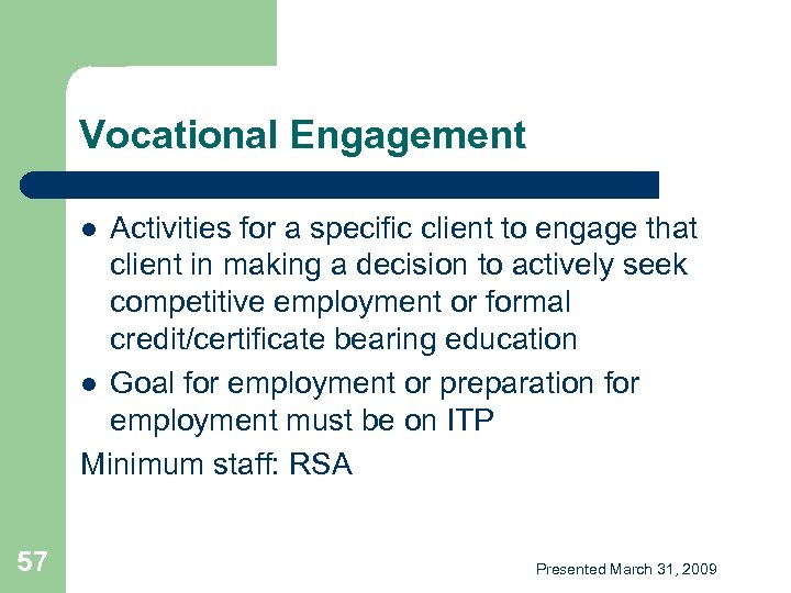 Vocational Engagement Activities for a specific client to engage that client in making a