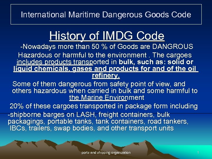 International Maritime Dangerous Goods Code History of IMDG Code -Nowadays more than 50 %