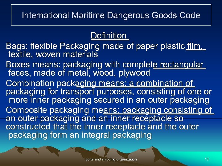 International Maritime Dangerous Goods Code Definition Bags: flexible Packaging made of paper plastic film,