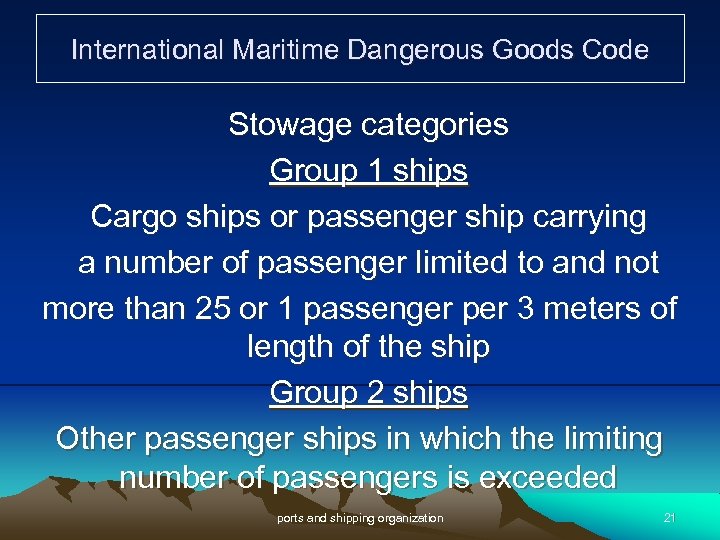 International Maritime Dangerous Goods Code Stowage categories Group 1 ships Cargo ships or passenger