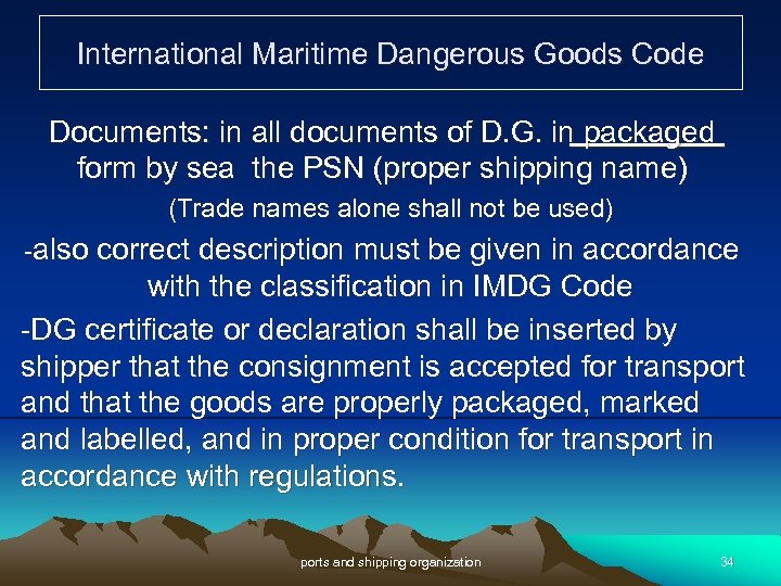 International Maritime Dangerous Goods Code Documents: in all documents of D. G. in packaged