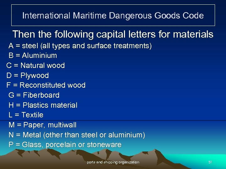 International Maritime Dangerous Goods Code Then the following capital letters for materials A =