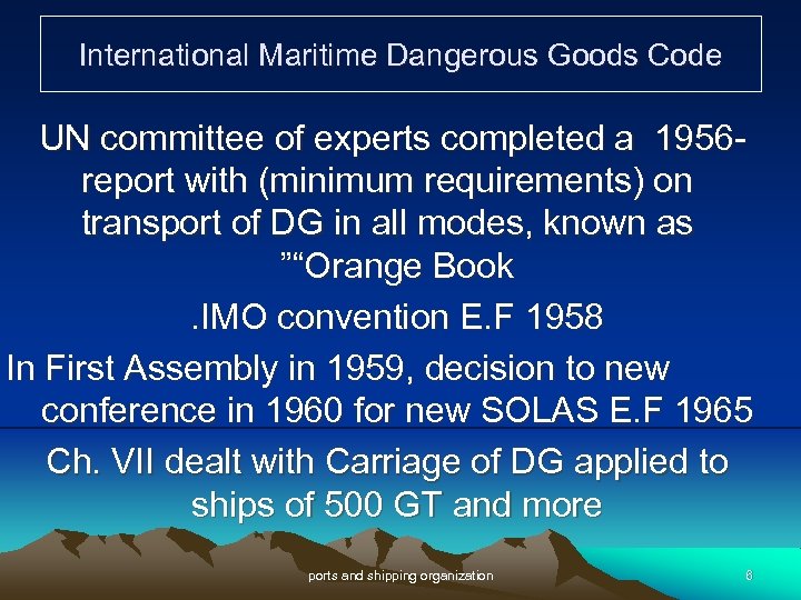 International Maritime Dangerous Goods Code UN committee of experts completed a 1956 report with