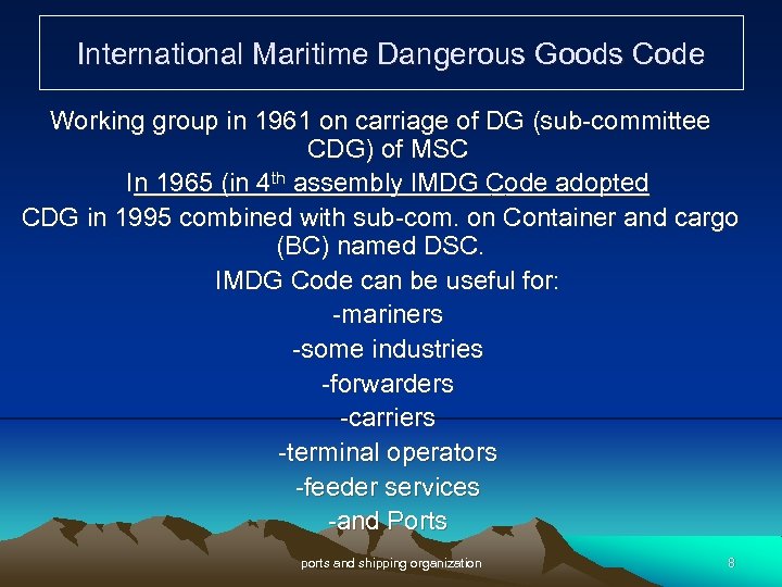 International Maritime Dangerous Goods Code Working group in 1961 on carriage of DG (sub-committee