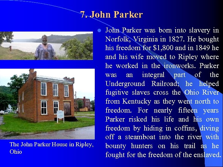 7. John Parker l The John Parker House in Ripley, Ohio John Parker was