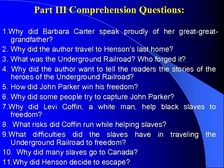 Part III Comprehension Questions: 1. Why did Barbara Carter speak proudly of her great-greatgrandfather?