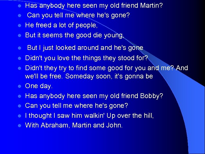 Has anybody here seen my old friend Martin? l Can you tell me where