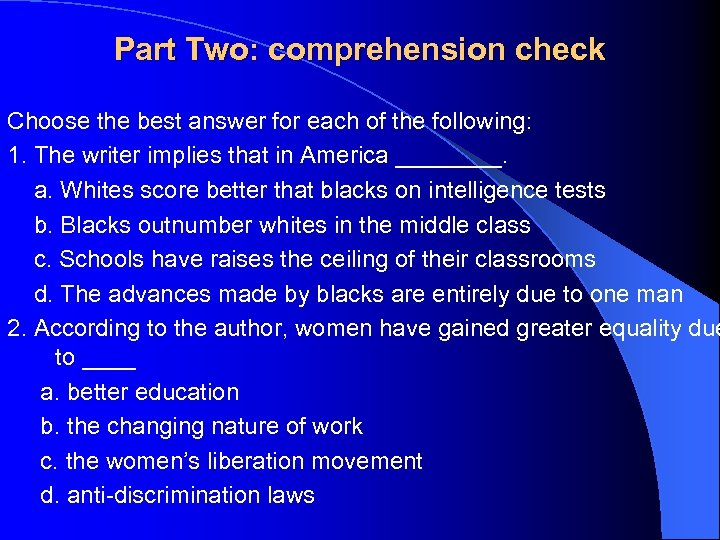 Part Two: comprehension check Choose the best answer for each of the following: 1.