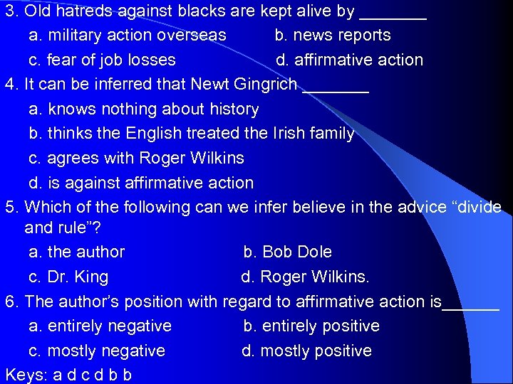 3. Old hatreds against blacks are kept alive by _______ a. military action overseas