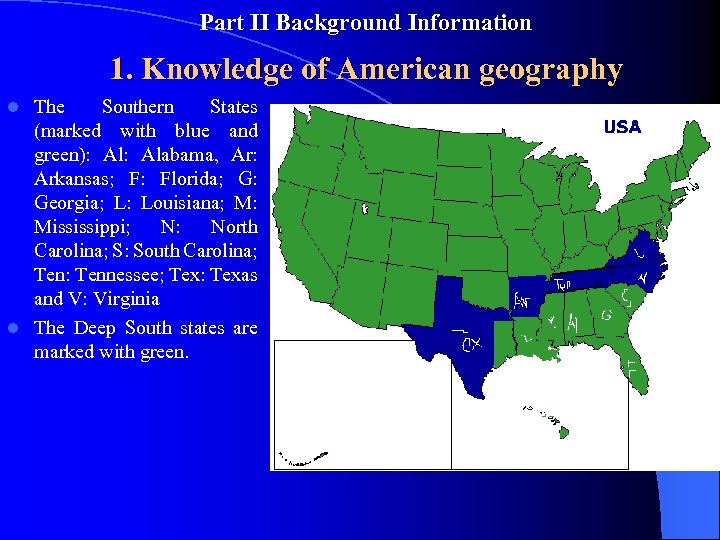 Part II Background Information 1. Knowledge of American geography The Southern States (marked with