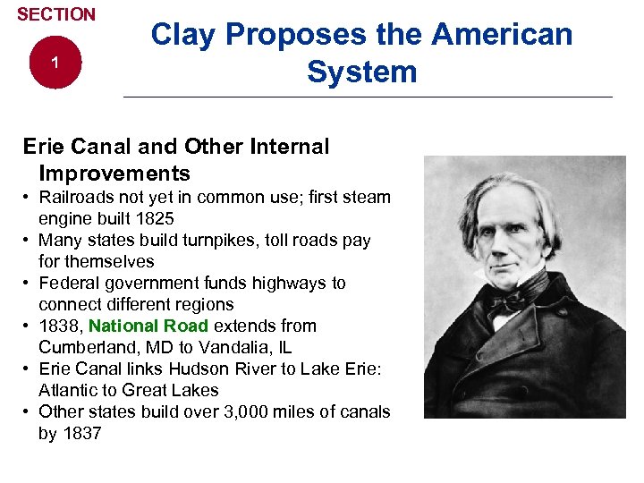 SECTION 1 Clay Proposes the American System Erie Canal and Other Internal Improvements •