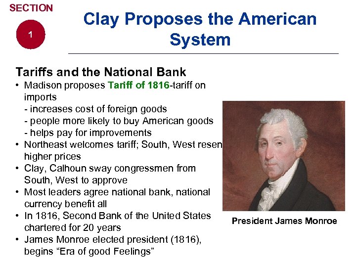 SECTION 1 Clay Proposes the American System Tariffs and the National Bank • Madison