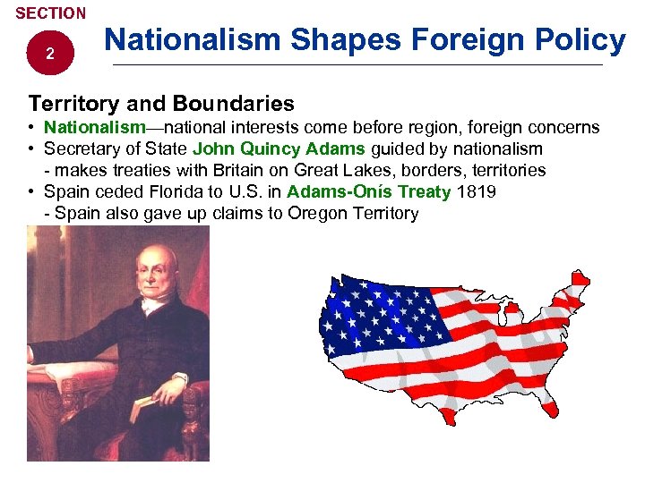 SECTION 2 Nationalism Shapes Foreign Policy Territory and Boundaries • Nationalism—national interests come before