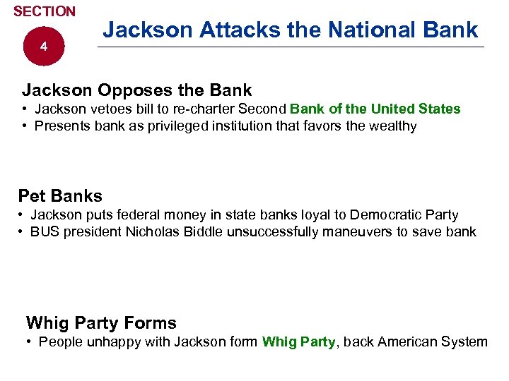 SECTION 4 Jackson Attacks the National Bank Jackson Opposes the Bank • Jackson vetoes