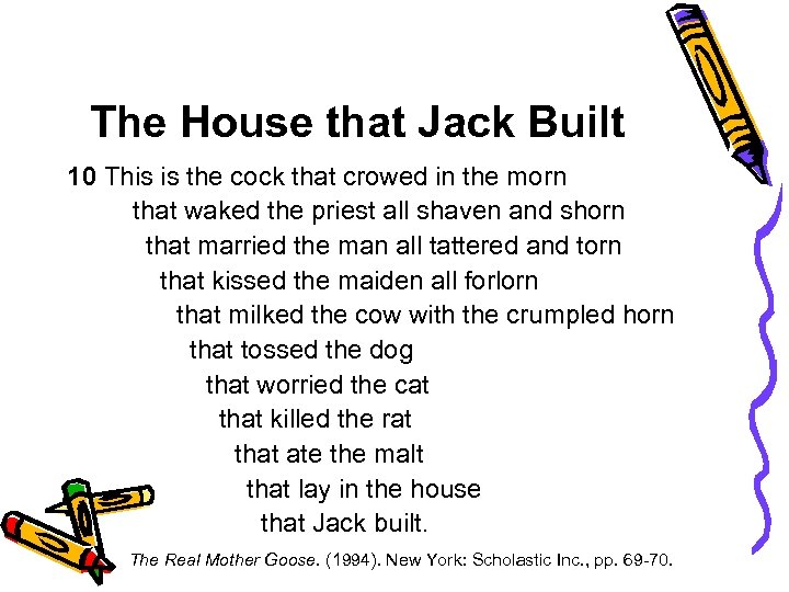 The House that Jack Built 10 This is the cock that crowed in the