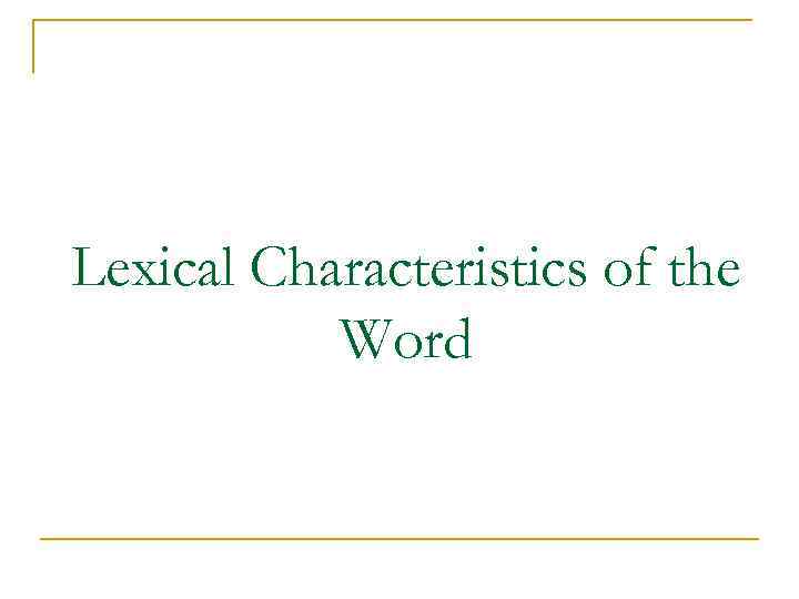 Lexical Characteristics of the Word 