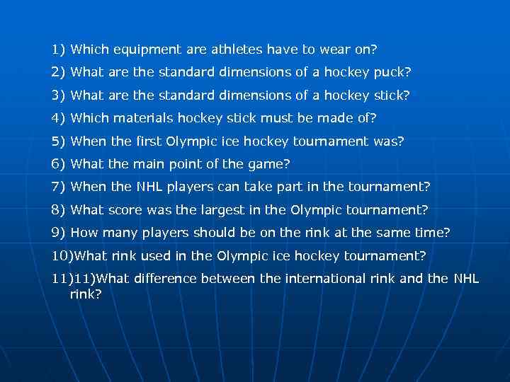 1) Which equipment are athletes have to wear on? 2) What are the standard