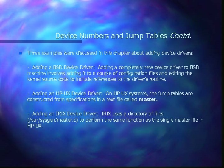 Device Numbers and Jump Tables Contd. n Three examples were discussed in this chapter