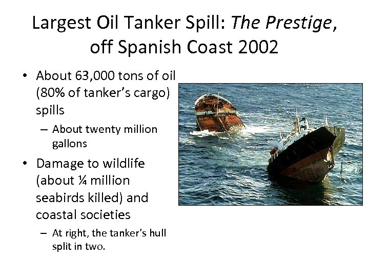 Largest Oil Tanker Spill: The Prestige, off Spanish Coast 2002 • About 63, 000