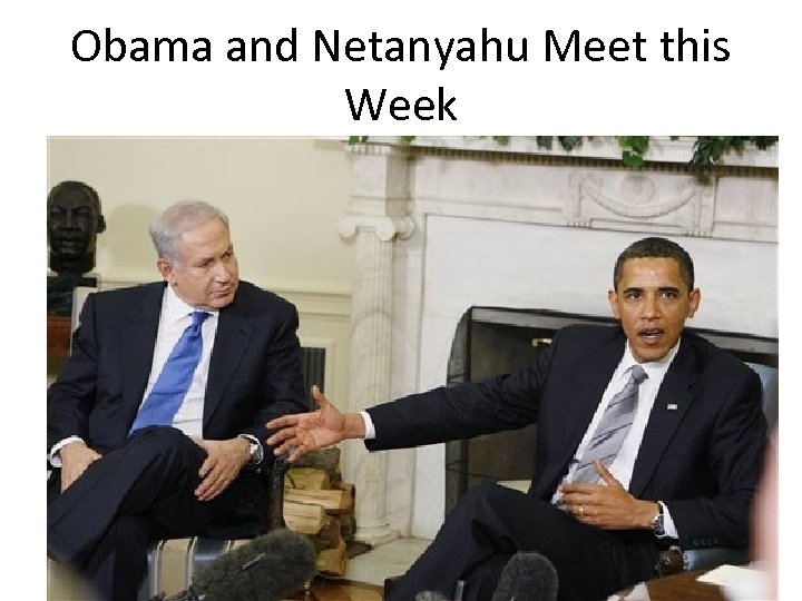 Obama and Netanyahu Meet this Week 