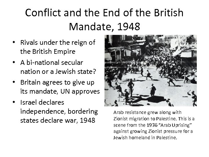 Conflict and the End of the British Mandate, 1948 • Rivals under the reign