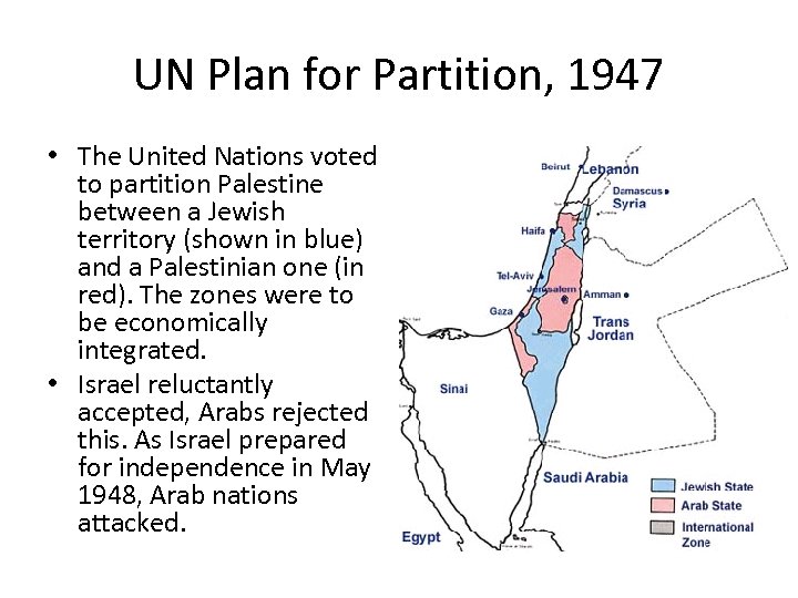 UN Plan for Partition, 1947 • The United Nations voted to partition Palestine between