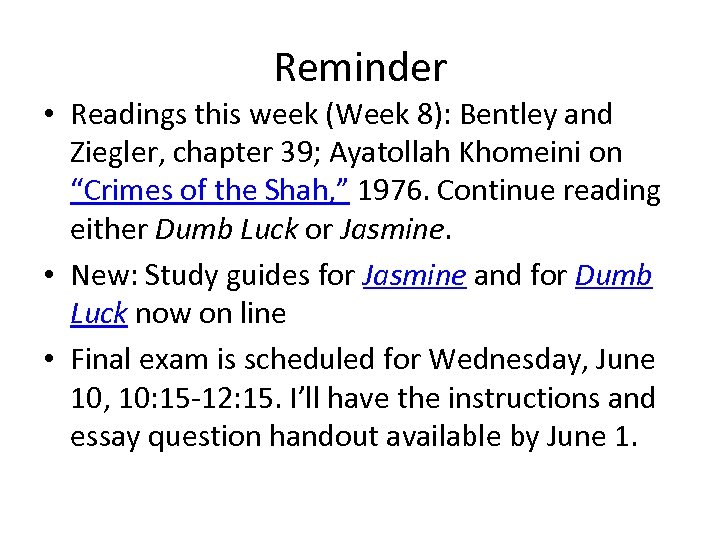 Reminder • Readings this week (Week 8): Bentley and Ziegler, chapter 39; Ayatollah Khomeini