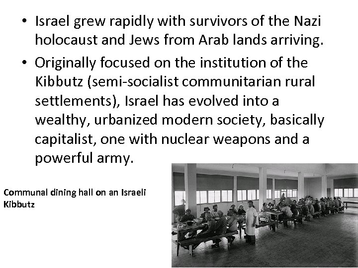  • Israel grew rapidly with survivors of the Nazi holocaust and Jews from