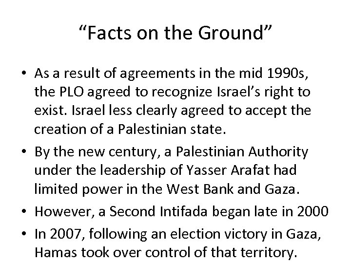 “Facts on the Ground” • As a result of agreements in the mid 1990