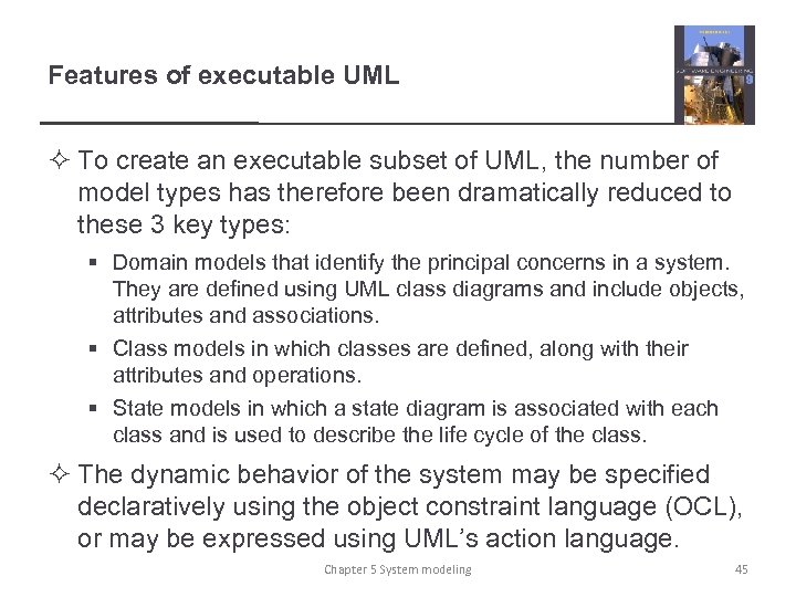 Features of executable UML ² To create an executable subset of UML, the number