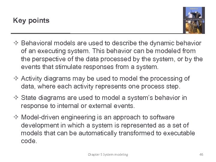 Key points ² Behavioral models are used to describe the dynamic behavior of an