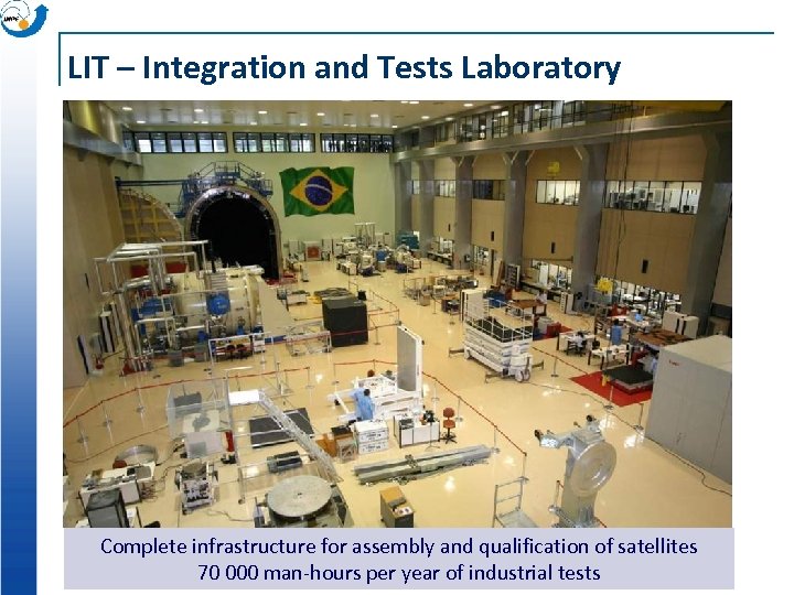 LIT – Integration and Tests Laboratory Complete infrastructure for assembly and qualification of satellites