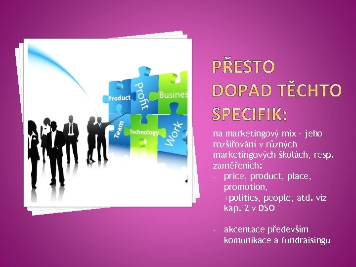 na marketingový mix – jeho rozšiřování v různých marketingových školách, resp. zaměřeních: - price,