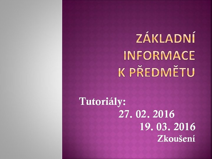 Tutoriály: 27. 02. 2016 19. 03. 2016 Zkoušení 