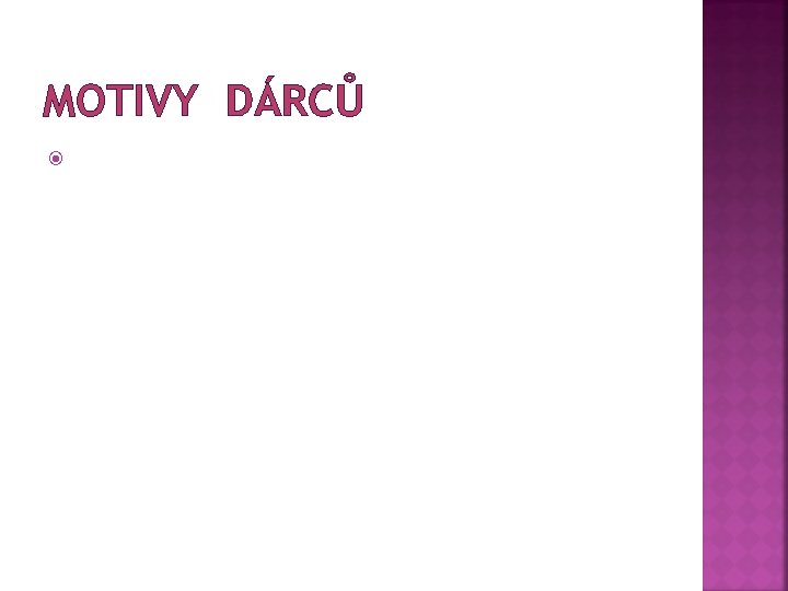 MOTIVY DÁRCŮ 