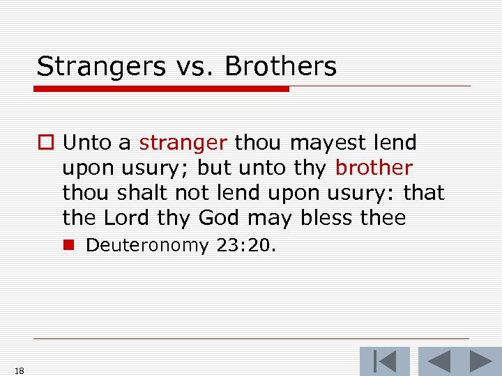 Strangers vs. Brothers o Unto a stranger thou mayest lend upon usury; but unto