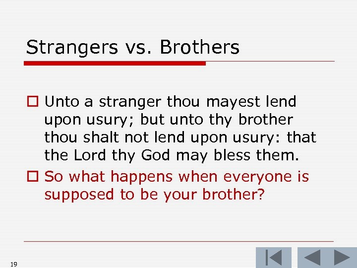 Strangers vs. Brothers o Unto a stranger thou mayest lend upon usury; but unto