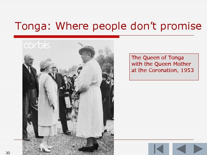 Tonga: Where people don’t promise The Queen of Tonga with the Queen Mother at