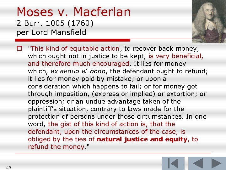 Moses v. Macferlan 2 Burr. 1005 (1760) per Lord Mansfield o 