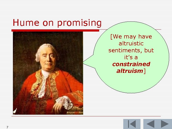 Hume on promising [We may have altruistic sentiments, but it’s a constrained altruism] 7