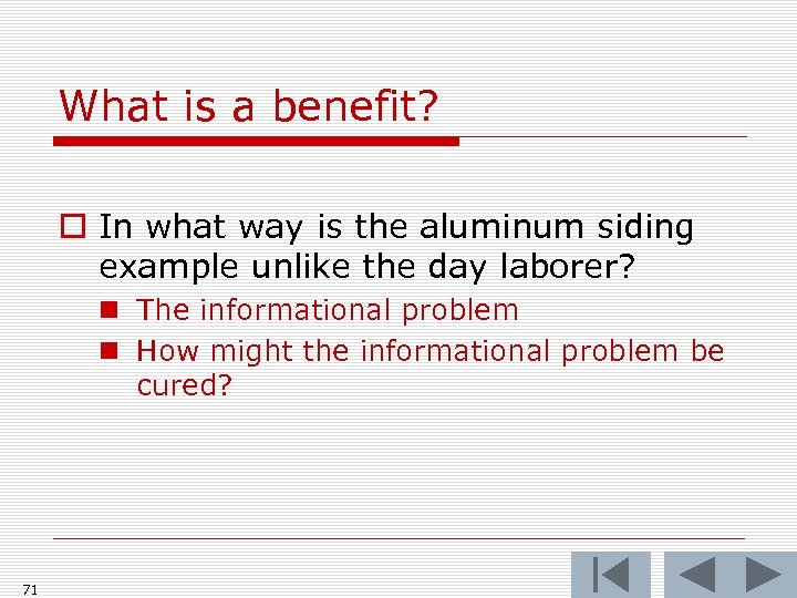 What is a benefit? o In what way is the aluminum siding example unlike